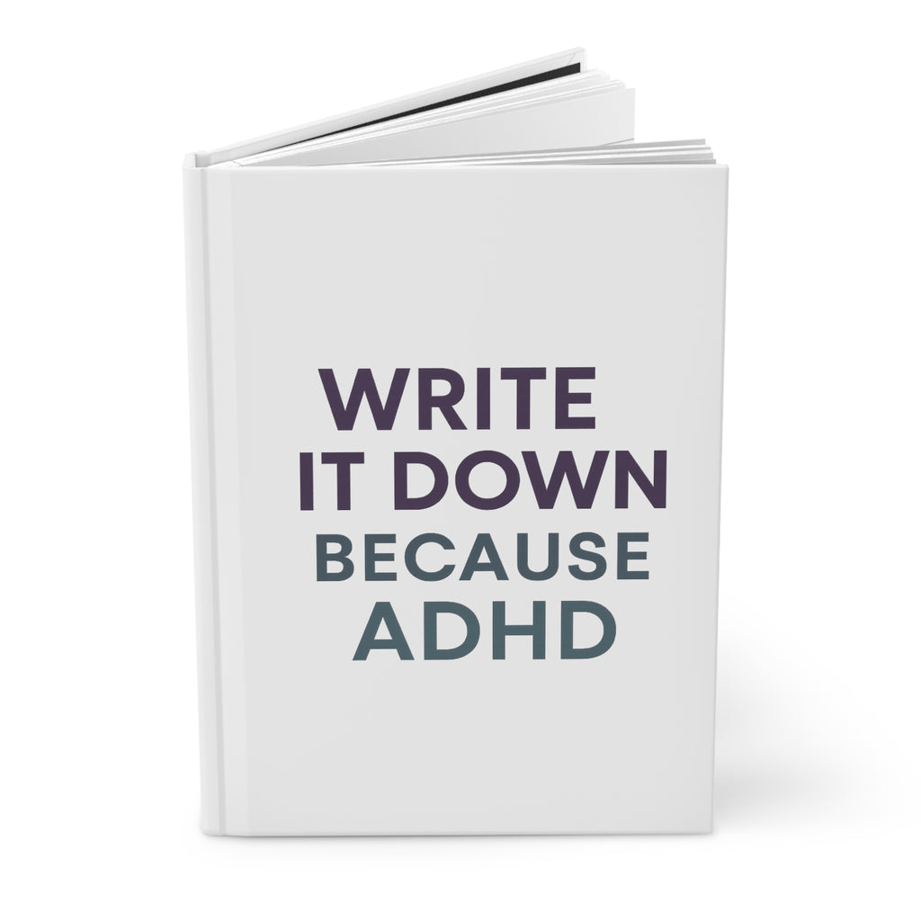 Hardcover Journal - "ADHD Write It Down"