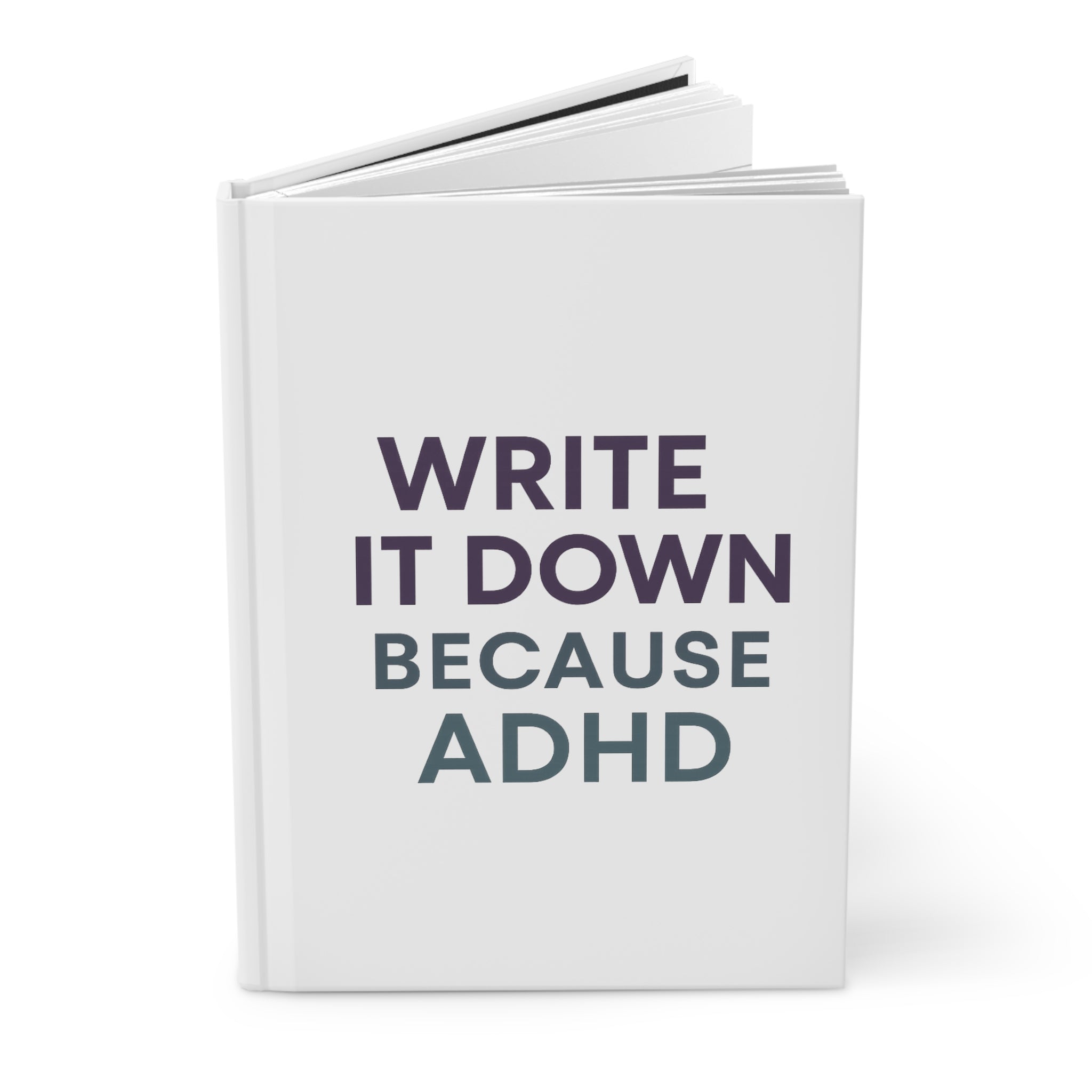 Hardcover Journal - "ADHD Write It Down"